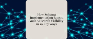 How Schema Implementation Boosts Your AI Search Visibility in 10 Key Ways